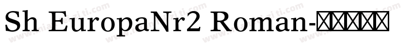 Sh EuropaNr2 Roman字体转换